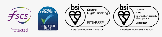 Financial Services Compensation Scheme.  Cyber Essentials.  British Standards Institution: Secure Digital Applications Kitemark certificate number IS 616800 and ISO/IEC 2701 Information Security Management Kitemark certificate number IS 539200.